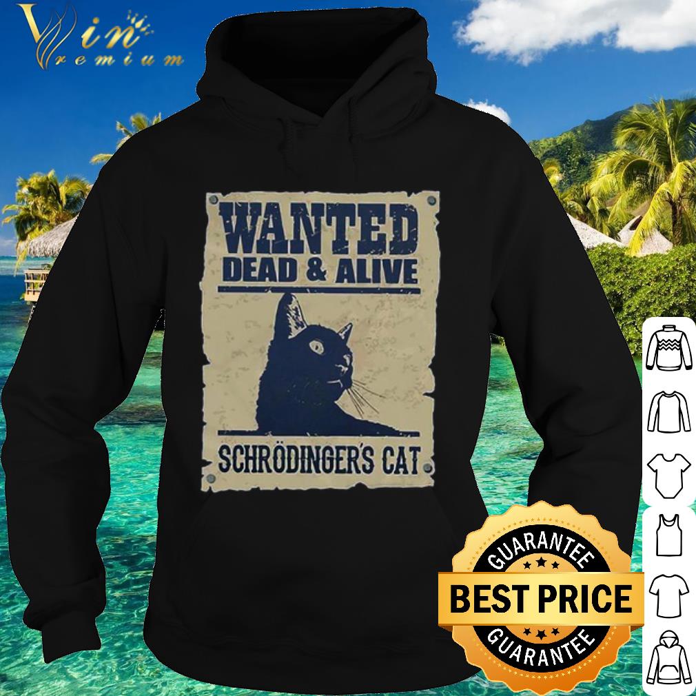Original Cat Wanted dead & alive schrodinger's shirt