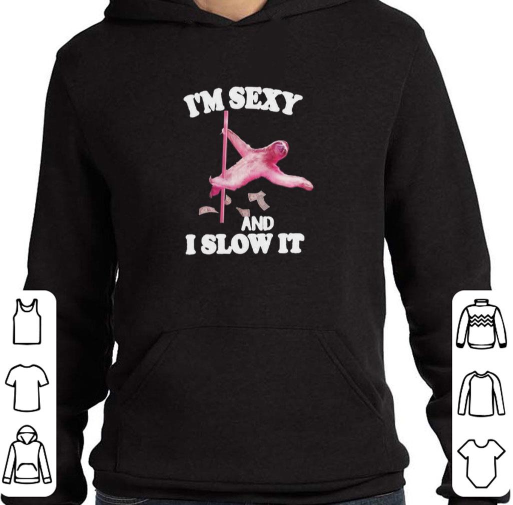 Awesome Sloth I’m sexy and I slow it shirt