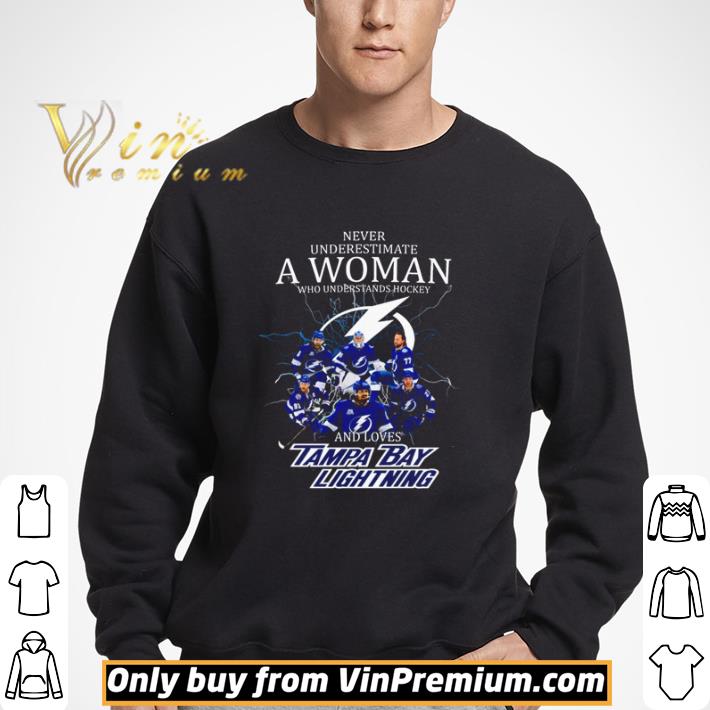 Never underestimate a woman who understands Hockey and loves Tampa Bay Lightning shirt