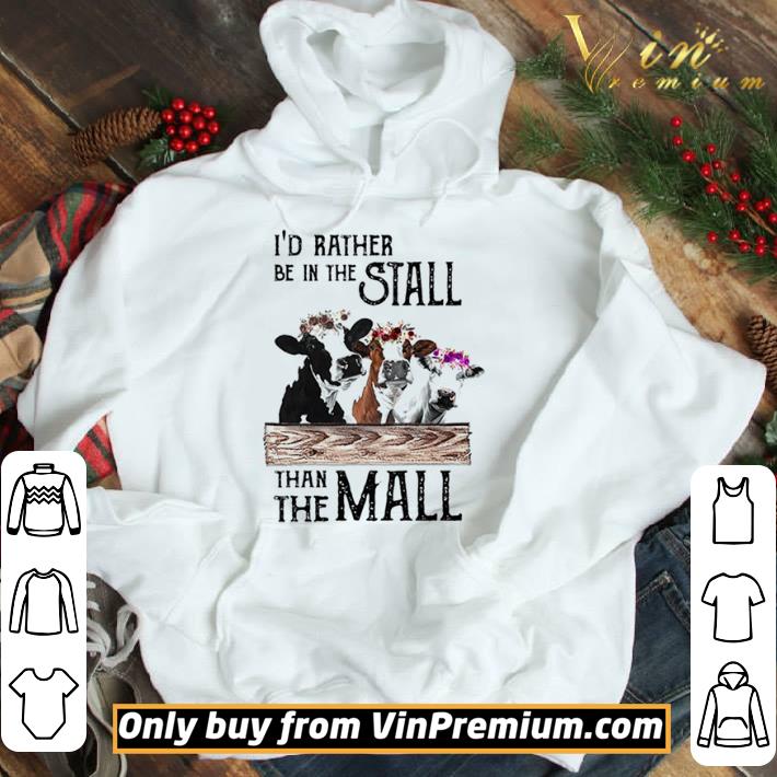 Dairy Cow I’d Rather Be In The Stall Than The Mall shirt