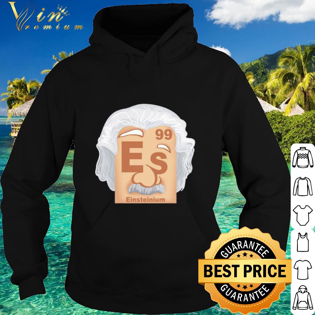 Official 99 Es Einsteinium shirt