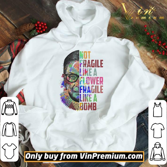 Not Fragile Like A Flower But A Bomb Ruth Ginsburg RBG shirt