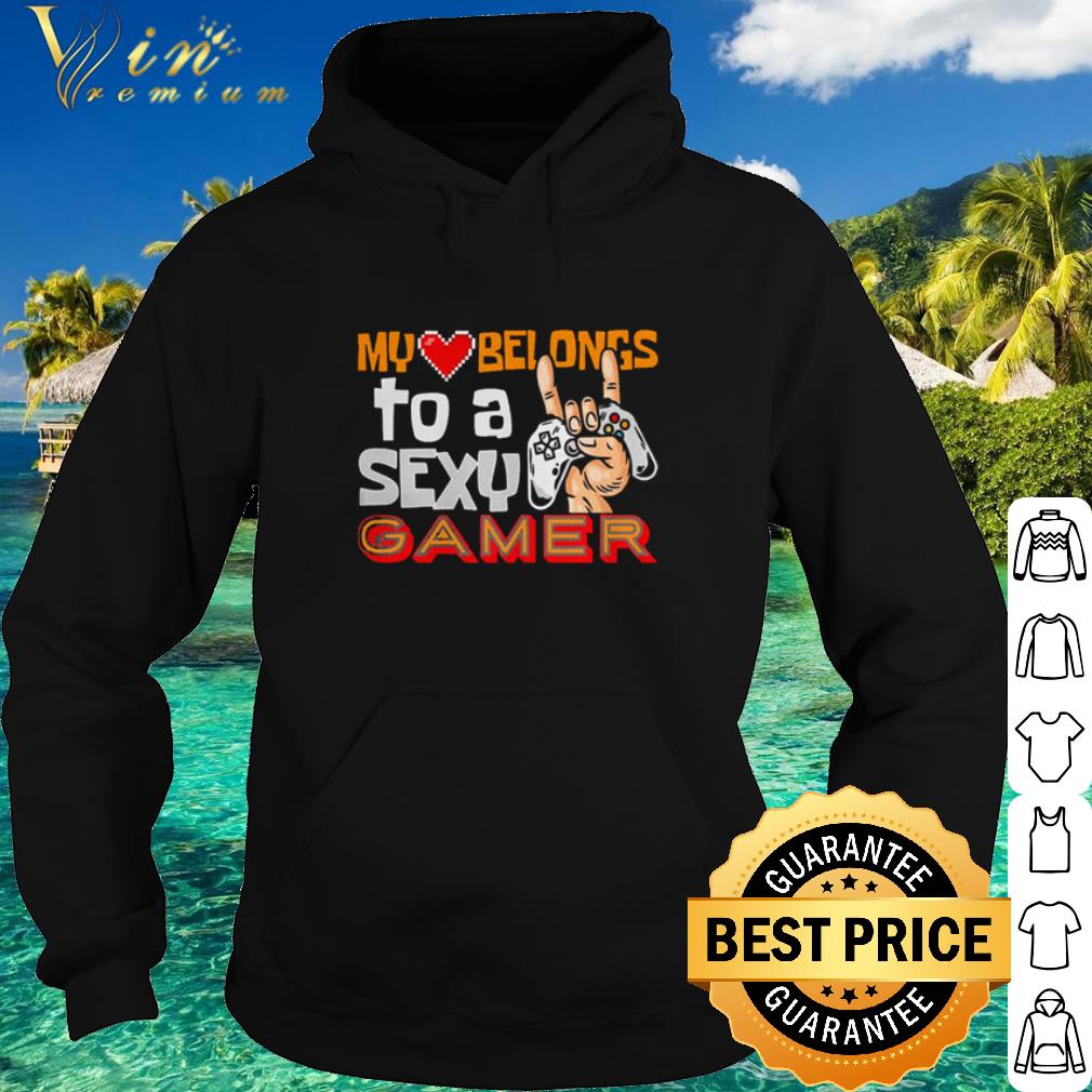 Cool My heart belongs to a sexy gamer shirt