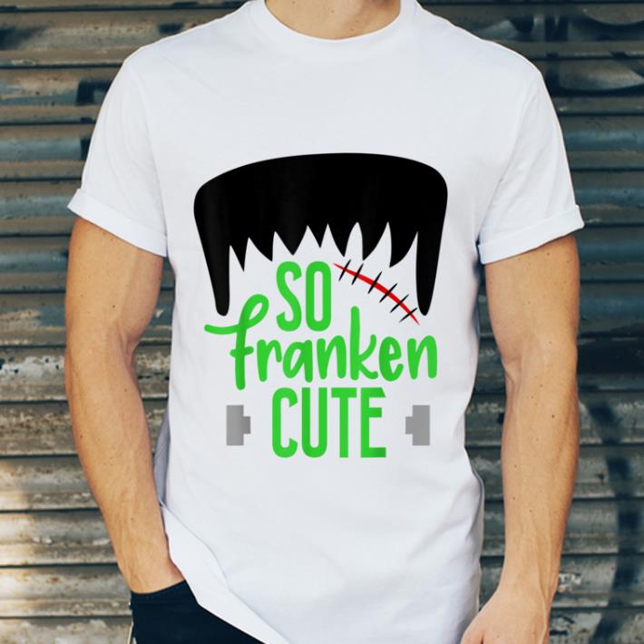 Top So Franken Cute Monster Halloween Kids Boys Girls School shirt
