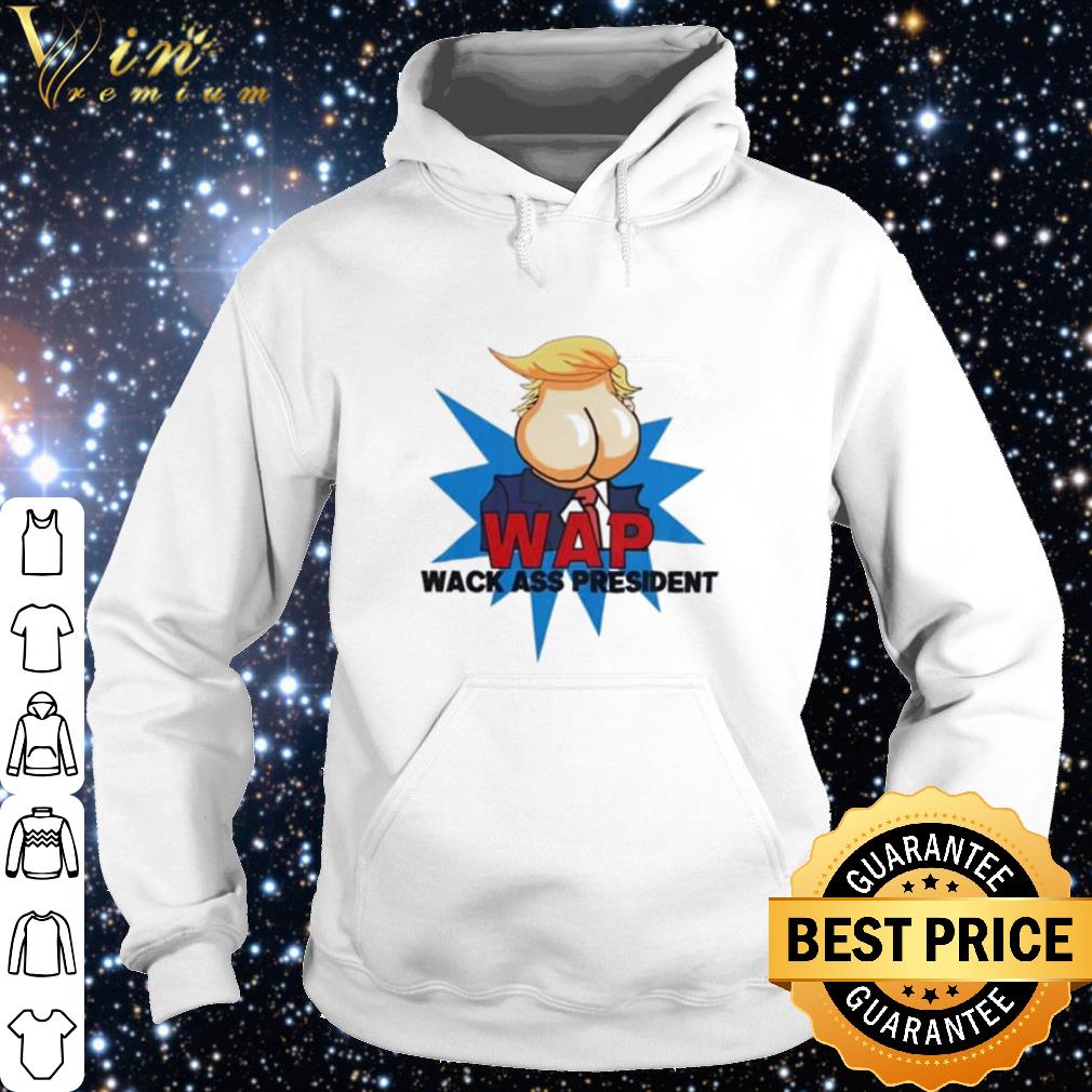 Cool Trump Wap Wack Ass President shirt