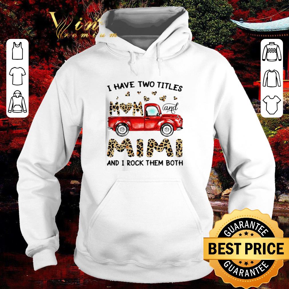 Funny A Have Two Titles Mom And Mimi And I Rock Them Both Leopard shirt