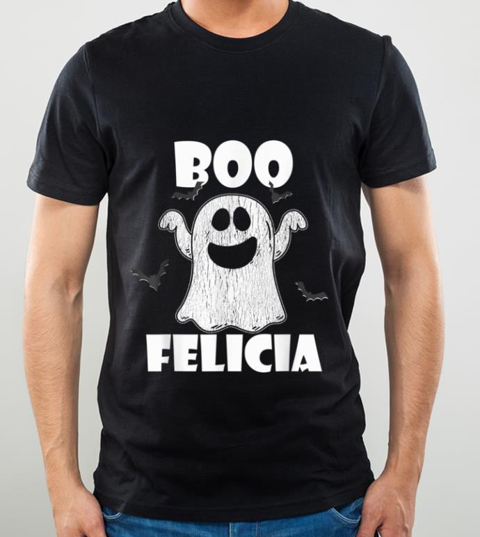 Top Bye Felicia BOO FELICIA Funny Halloween Ghost shirt