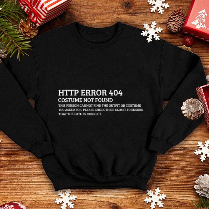 Premium HTTP ERROR 404 COSTUME NOT FOUND FUNNY HALLOWEEN shirt