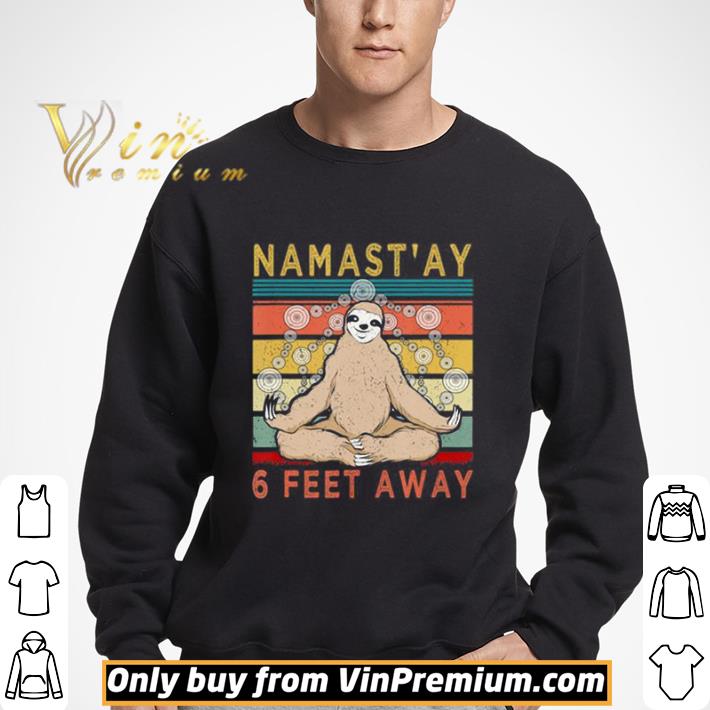 Vintage Namast’ay 6 Feet Away Funny Sloth Yoga Lover Gift shirt