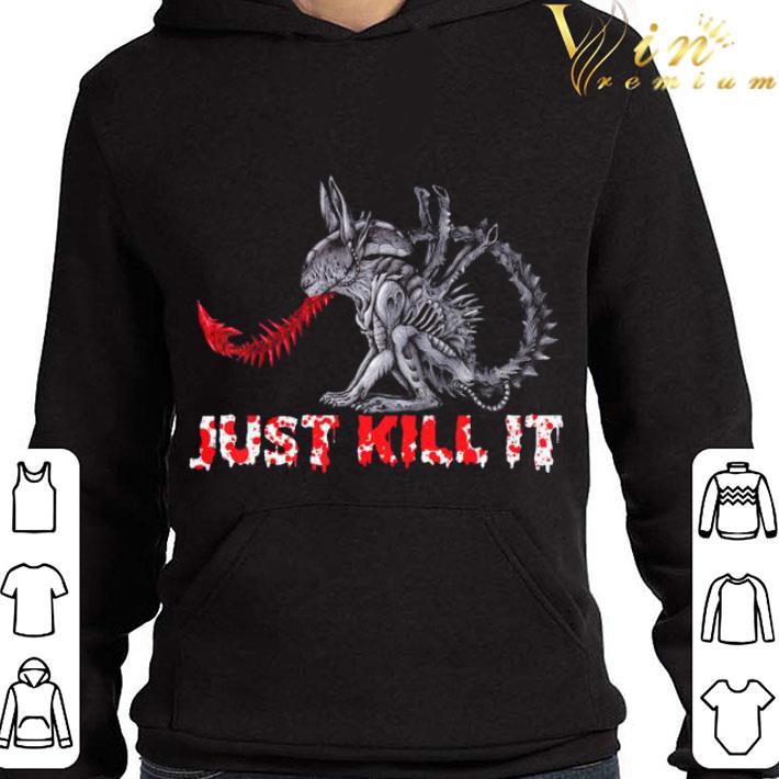 Just Kill It Alien Xenomorph shirt