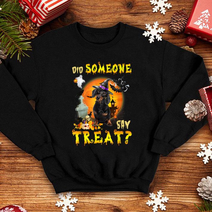 Hot Did Someone Say Treat Dachshund Halloween Costume shirt