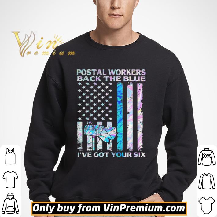 Postal workers back the blue i’ve got your six American flag shirt