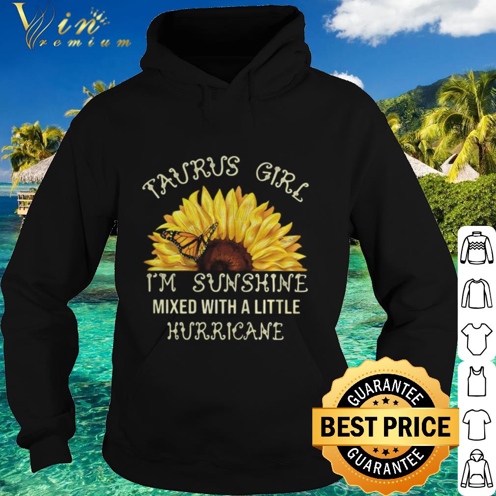 Pretty Taurus Girl I’m Sunshine Mixed With A Little Hurricane Sunflower shirt