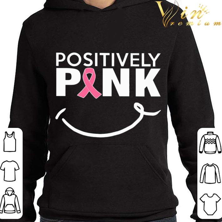 Positively Pink Breast Cancer Awareness shirt