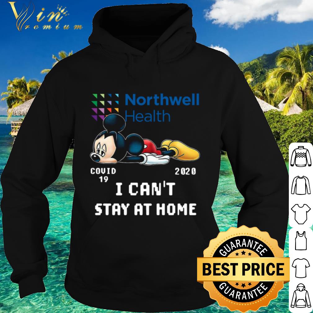 Best Mickey Mouse Tired Northwell Health Covid-19 2020 I Can Stay At Home shirt