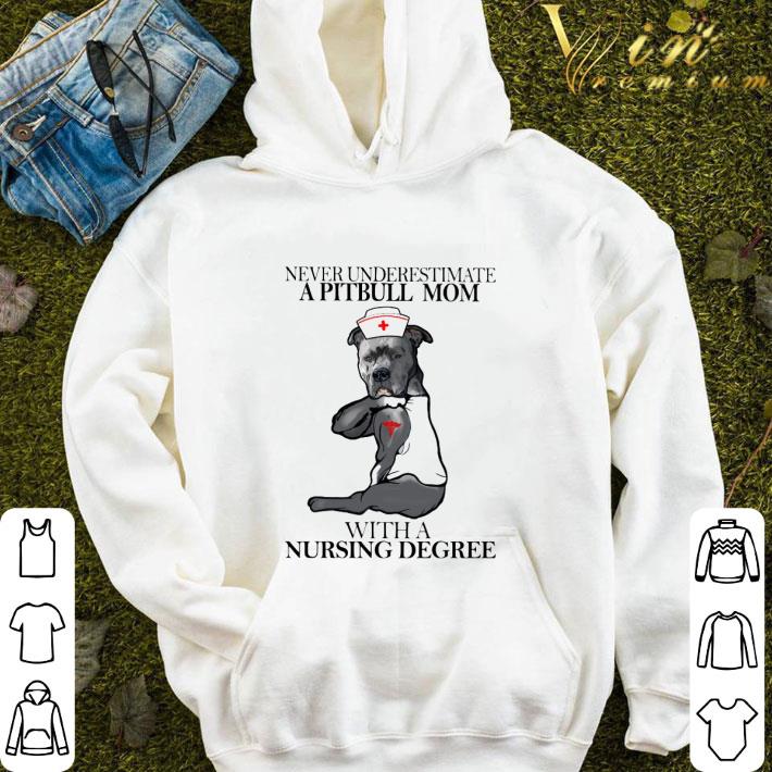 Never underestimate a Pitbull mom with a nursing degree shirt