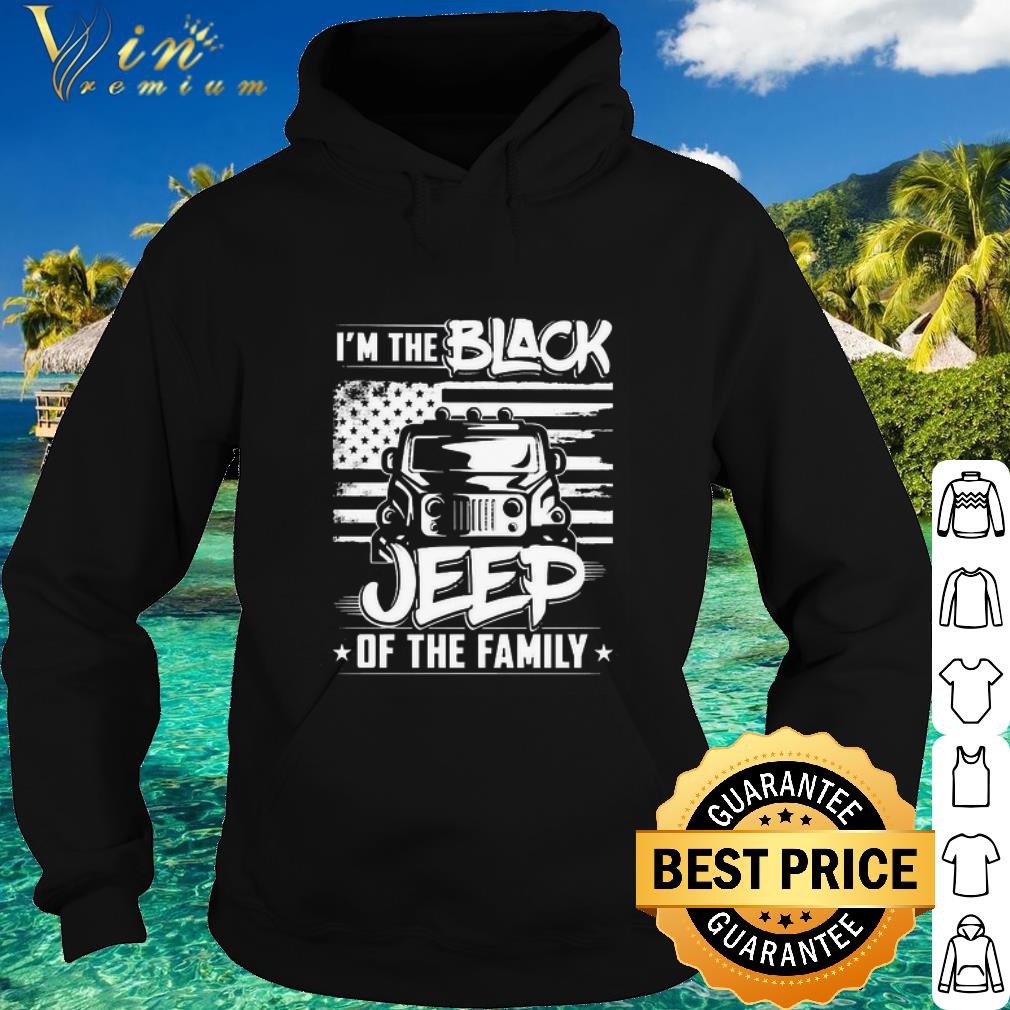Pretty I’m the Black Jeep of the Family American flag shirt