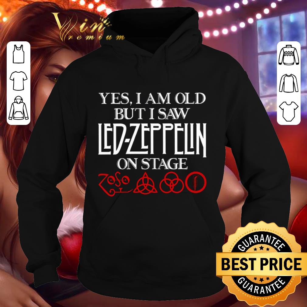 Premium Yes i am old but i saw Led-Zeppelin on stage shirt 3 Premium Yes i am old but i saw Led-Zeppelin on stage shirt