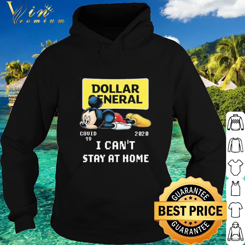 Premium Mickey Tired Dollar General Covid-19 2020 I can’t stay at home shirt