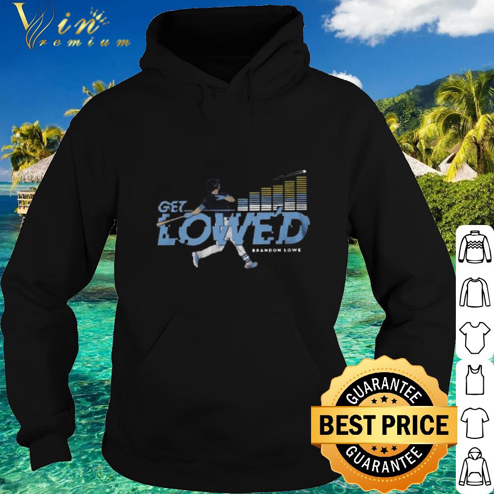 Pretty Brandon Lowe Get Lowe’d Tampa Bay shirt