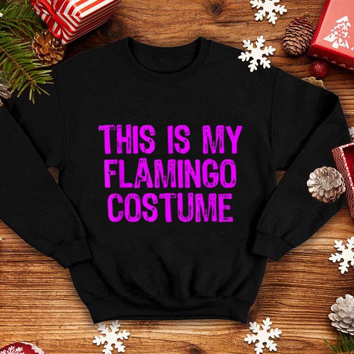 Original This Is My Flamingo Costume Halloween Lazy Easy shirt