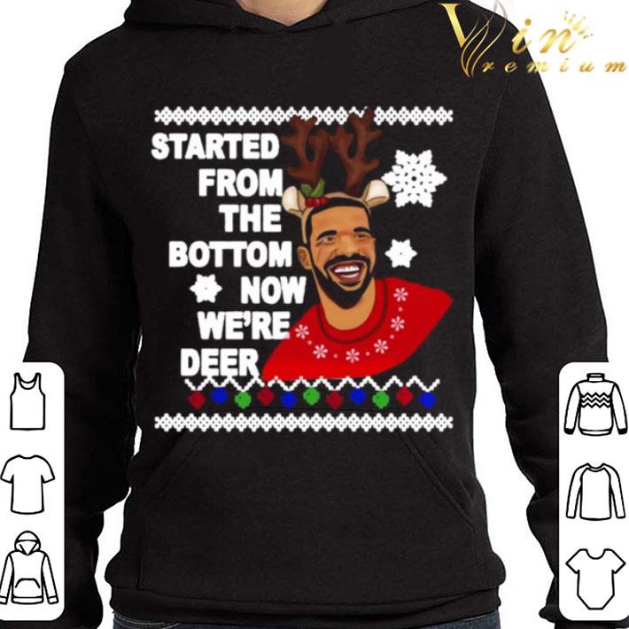 Drake Started From The Bottom Now We’re Deer Ugly Christmas shirt