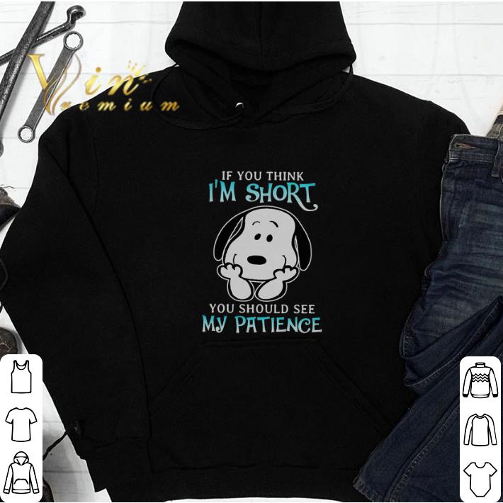 Snoopy If You Think I'm Short You Should See My Patience tshirt