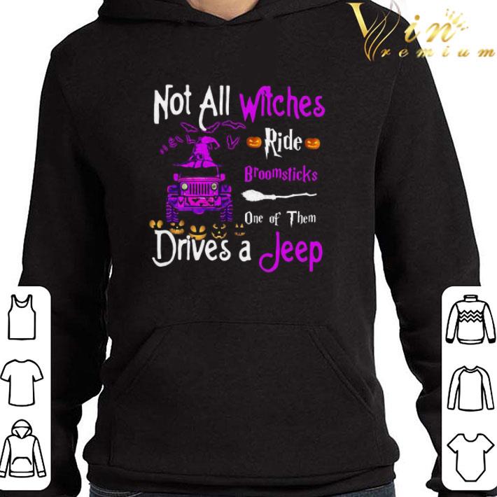 Not All Witches Ride Broomsticks One Of Them Drives A Jeep shirt