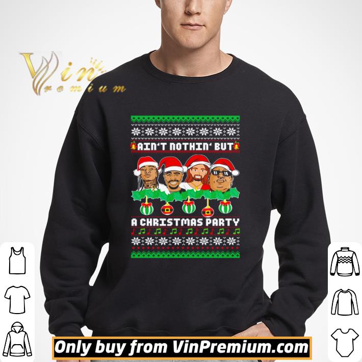 Rap Legends Ain’t nothin’ But A Christmas Party shirt