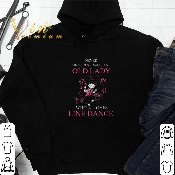 Never Underestimate An Old Lady Who Loves Line Dance tshirt