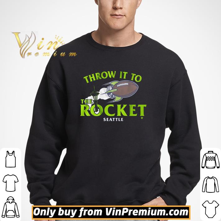 Throw it to the rocket seattle shirt