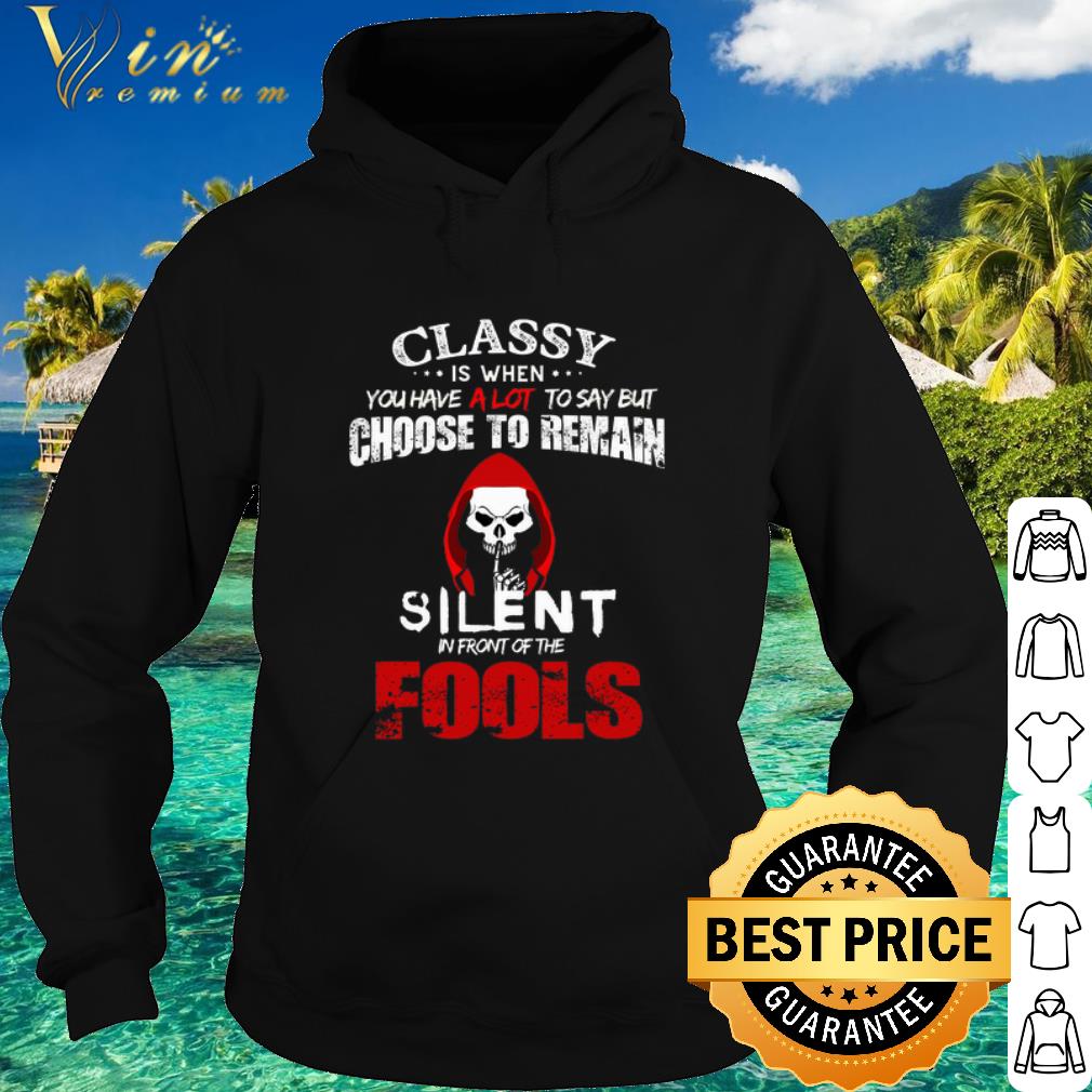 Premium Classy in when you have a lot to say but choose to remain silent shirt