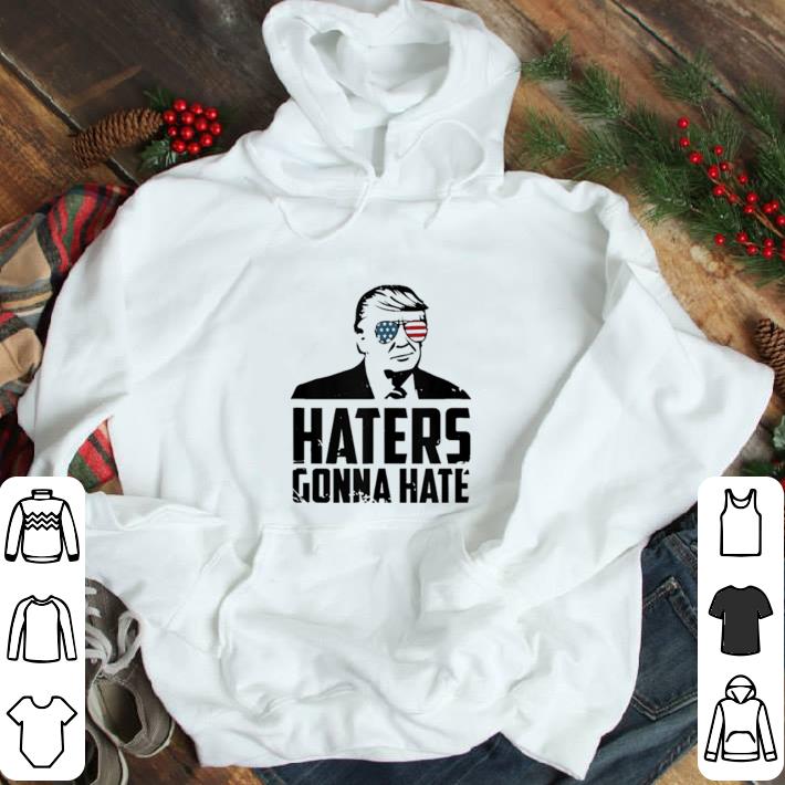 Haters Gonna Hate Pro Trump Vote President Trump 2020 shirt