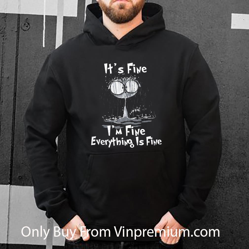 Pretty Cat It's Fine I'm Fine Everithing Is Fine shirt