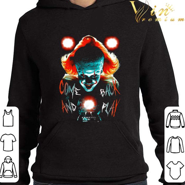 Pennywise Come Back And Play IT Chapter Two shirt