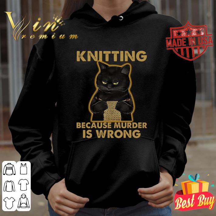 Hot Black Cat Knitting and Crocheting Because Murder Is Wrong shirt 3 Hot Black Cat Knitting and Crocheting Because Murder Is Wrong shirt