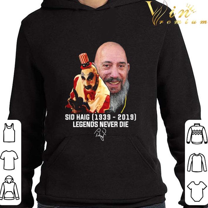 The Devil's Rejects Sid Haig 1939-2019 legends never die signature shirt 3 The Devil's Rejects Sid Haig 1939-2019 legends never die signature shirt