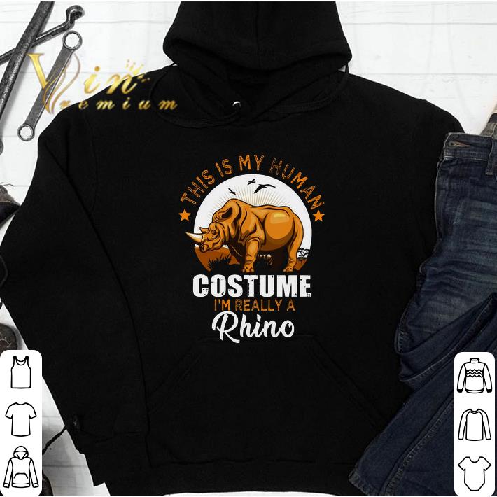 This Is My Human Costume I'm Really A Rhino tshirt