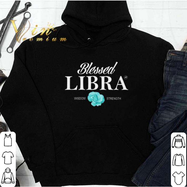 Blessed Libra Wisdom Strength tshirt