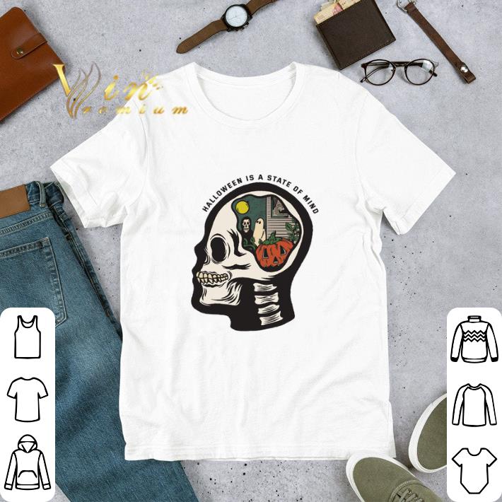 Skull Halloween Is A State Of Mind tshirt