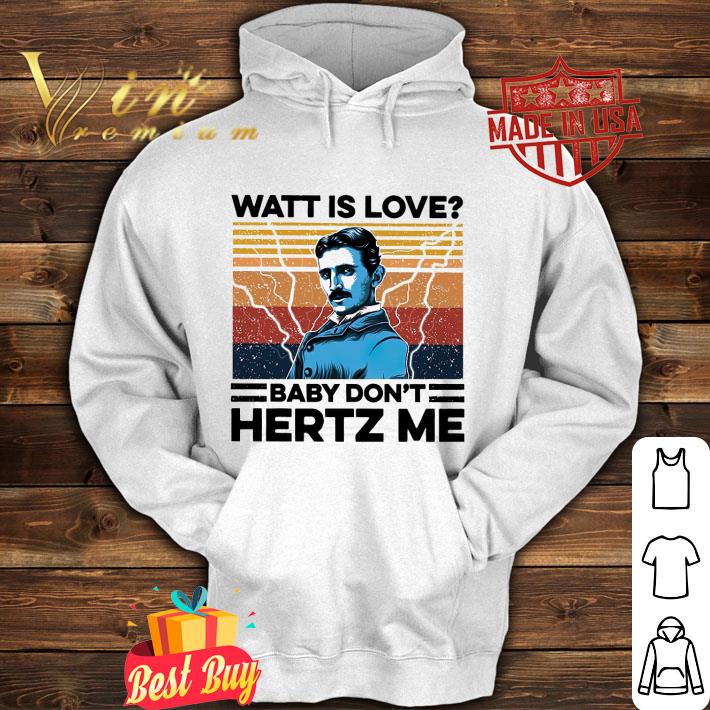 Best Vintage Nikola Tesla Watt is love baby don't hertz me shirt 3 Best Vintage Nikola Tesla Watt is love baby don't hertz me shirt