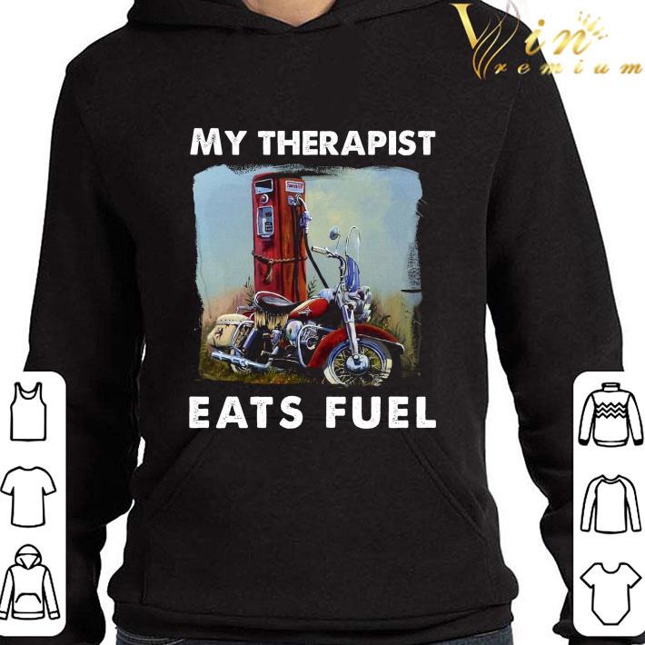 My therapist eats fuel shirt 3 My therapist eats fuel shirt