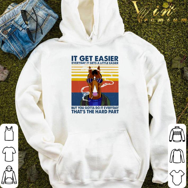 Horseman it get easier everyday it gets a little shirt