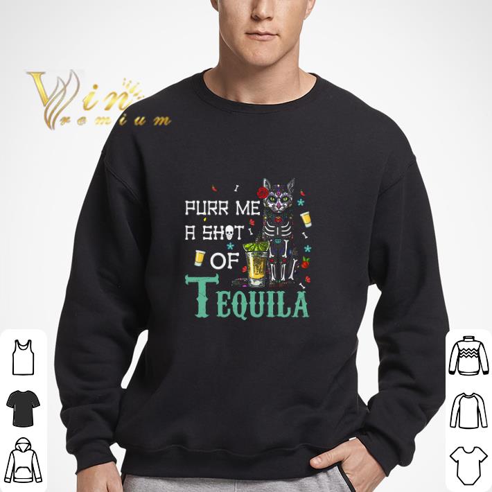 Purr Me A Shot Of Tequila Dia De Muertos Cat tshirt
