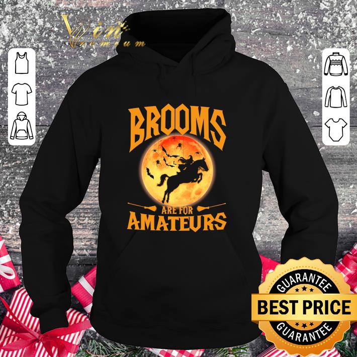 Original Halloween Brooms Witch Riding Horse are for Amateurs shirt