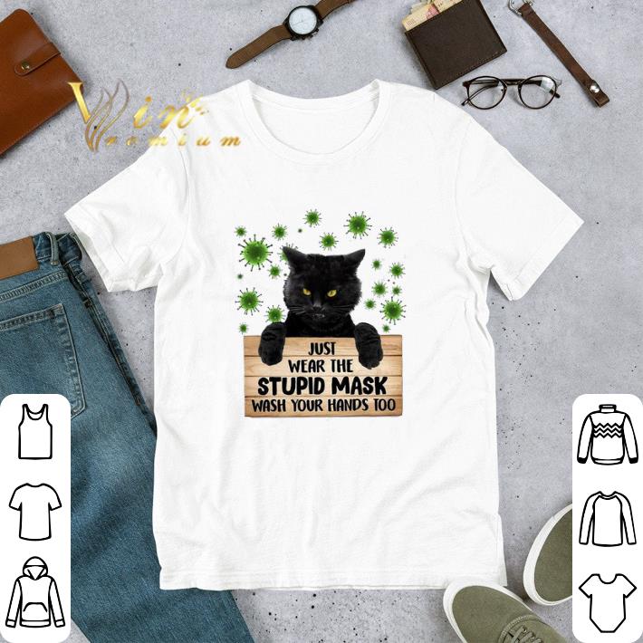 Black Cat Wear The Stupid Mask Wash Your Hands Too Corona Virus tshirt