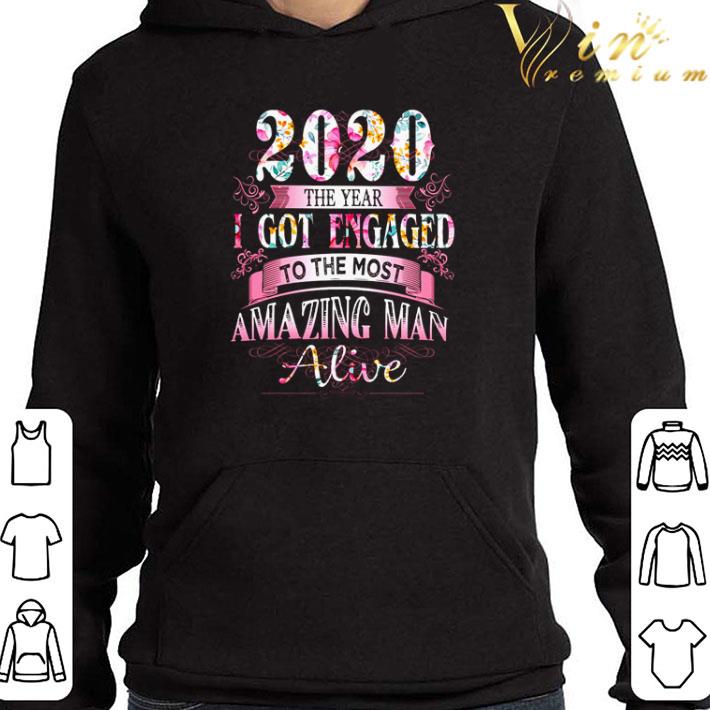 2020 the year I got engaged to the most amazing man alive shirt