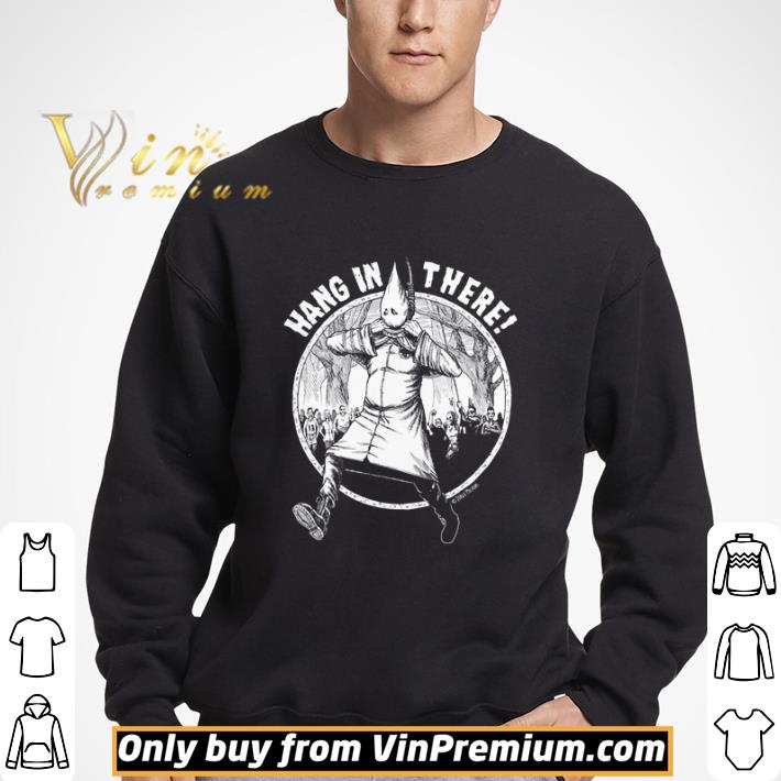 Hang on there shirt