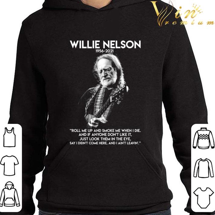 Willie Nelson 1956-2021 Roll Me Up and Smoke Me When I Die Lyrics shirt