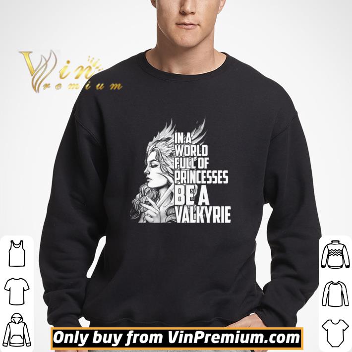 In a world full of princesses be a Valkyrie shirt